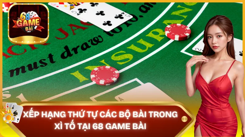 Xếp hạng thứ tự bộ bài Xì Tố